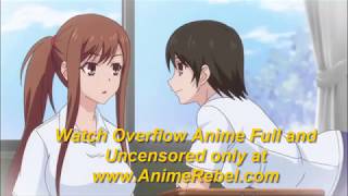 carl engleman recommends Overflow Anime Uncensored