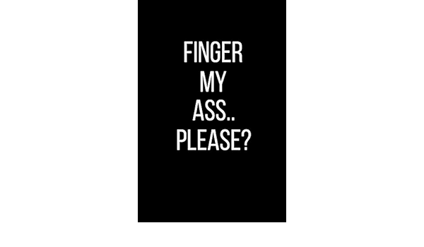 alex marrocco recommends finger my ass pic