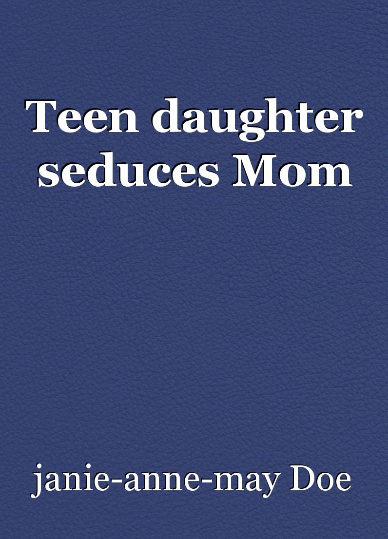 Best of Daughter suduces mom