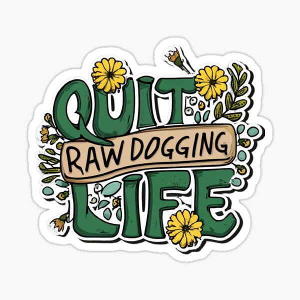 raw dawging