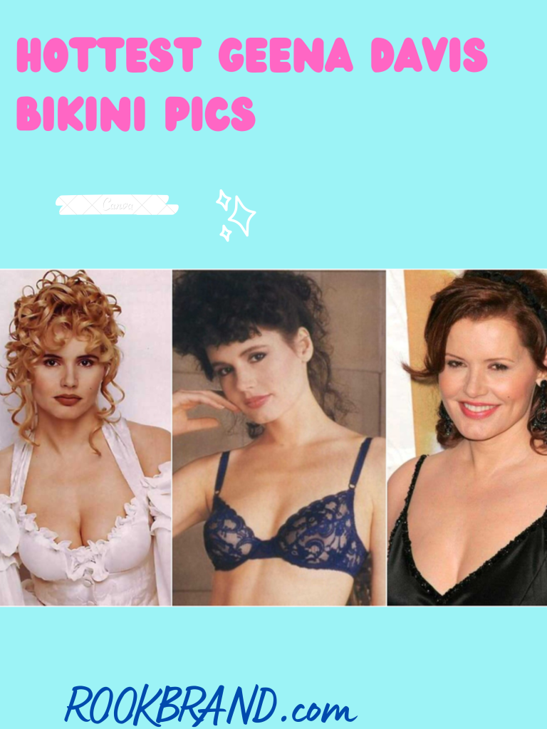 ashton rowland recommends Geena Davis In A Bikini