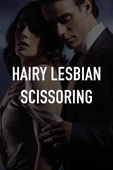 hairy lesbians scissoring