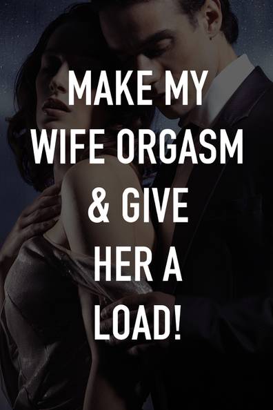 wife orgasm